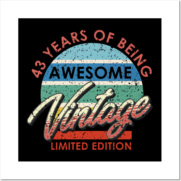 43 Years of Being Awesome Vintage Limited Edition Wall Art by simplecreatives